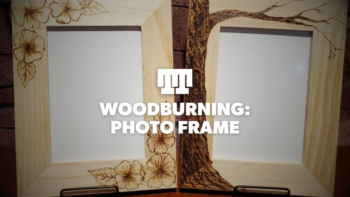 Woodburning: Photo Frame (Registration Full)