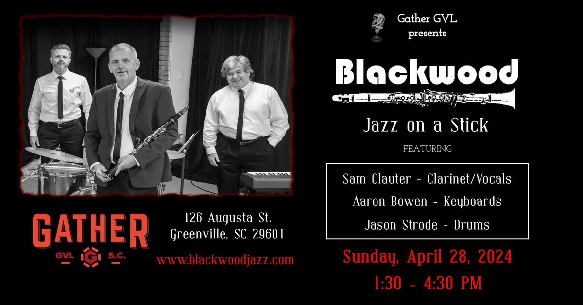 Blackwood "Jazz on a Stick" @ Gather GVL