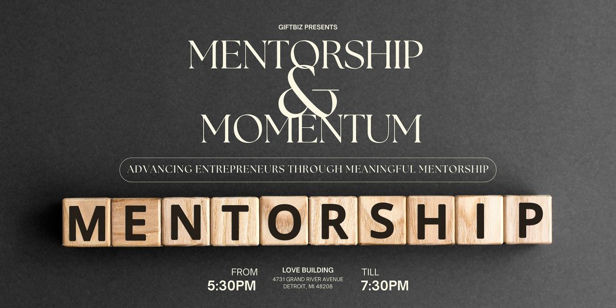 Mentorship & Momentum: Conversations on the Power of Guidance