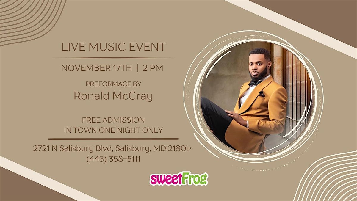 Live Music Event Featuring Ronald McCray sweetFrog Salisbury