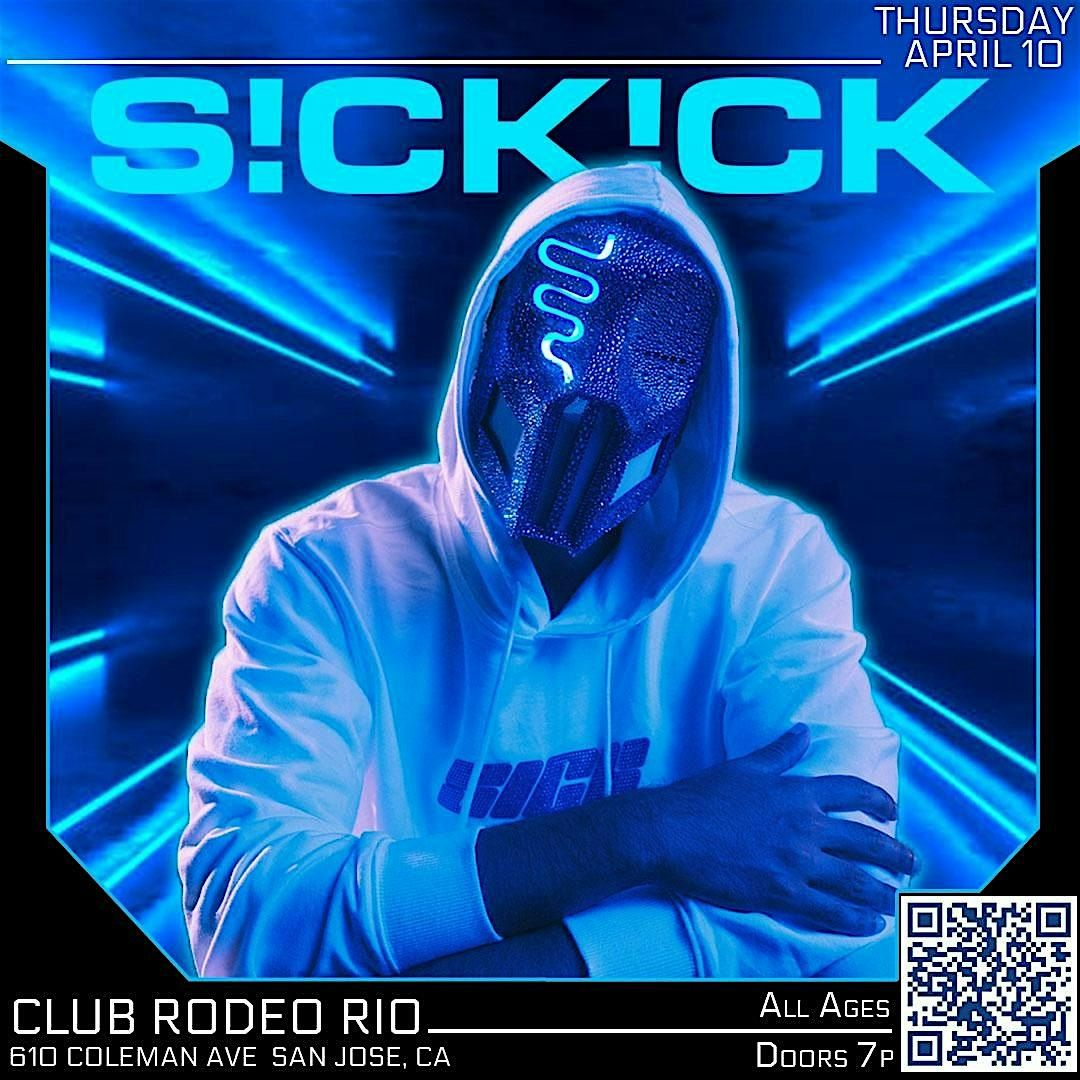 SICKICK  @ CLUB RODEO RIO - SAN JOSE