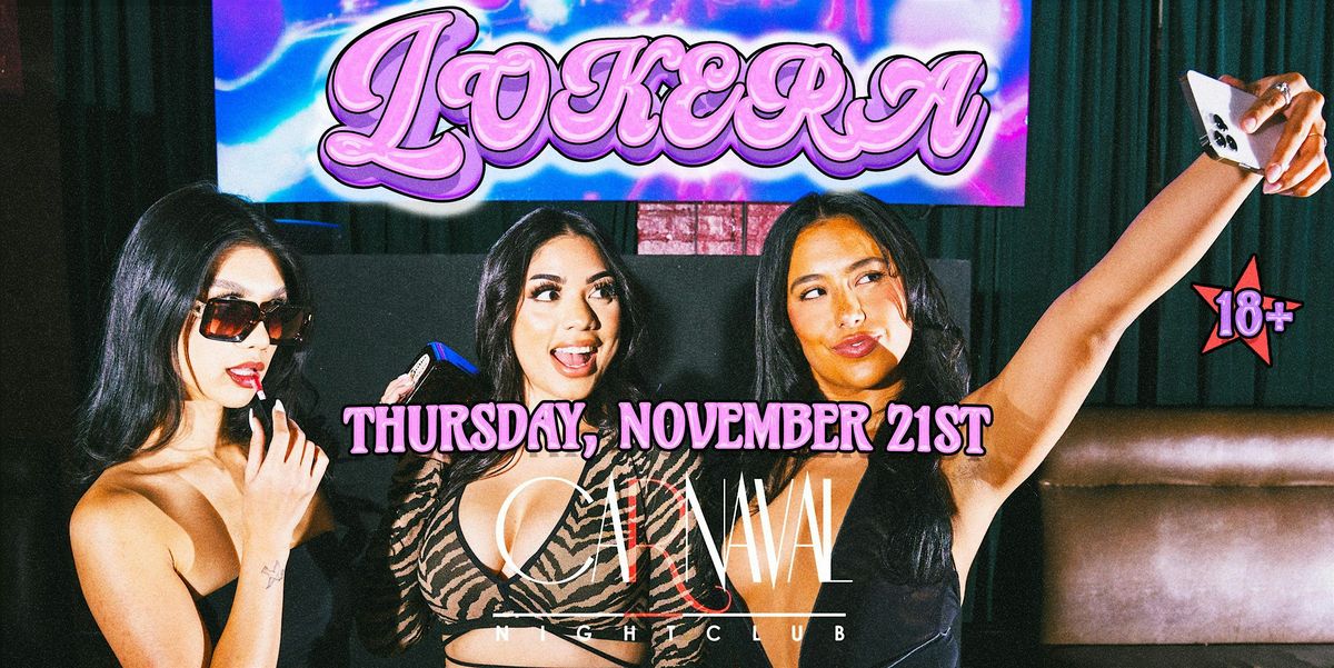 Carnaval Nightclub TAKEOVER : LOKERA COLLEGE THURSDAYS!!!