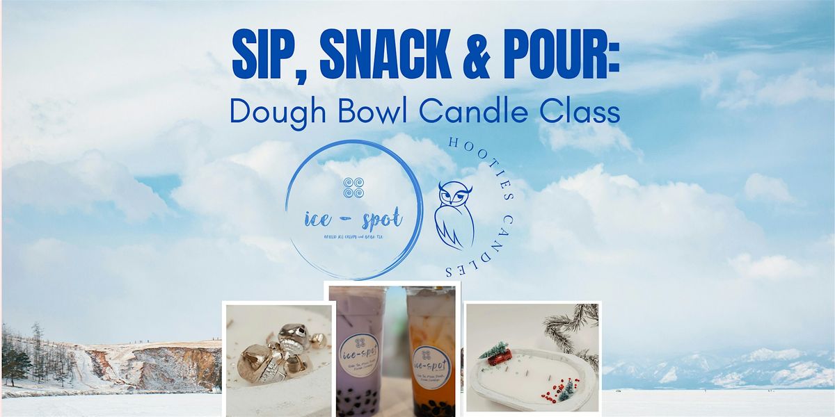 Sip, Snack & Pour: Dough Bowl Candle-Making Class
