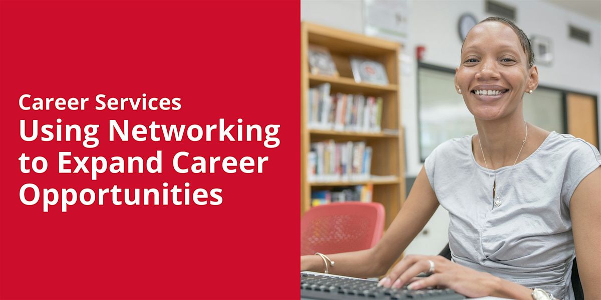 Using Networking to Expand Career Opportunities