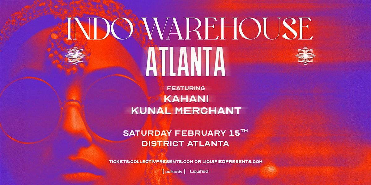 INDO WAREHOUSE | Saturday February 15th 2025  | District Atlanta