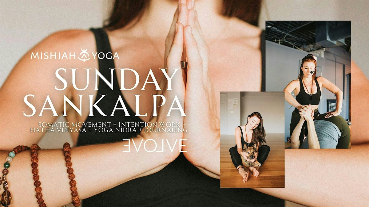 Sunday Sankalpa: Intention, Yoga & Embodiment with Mishiah