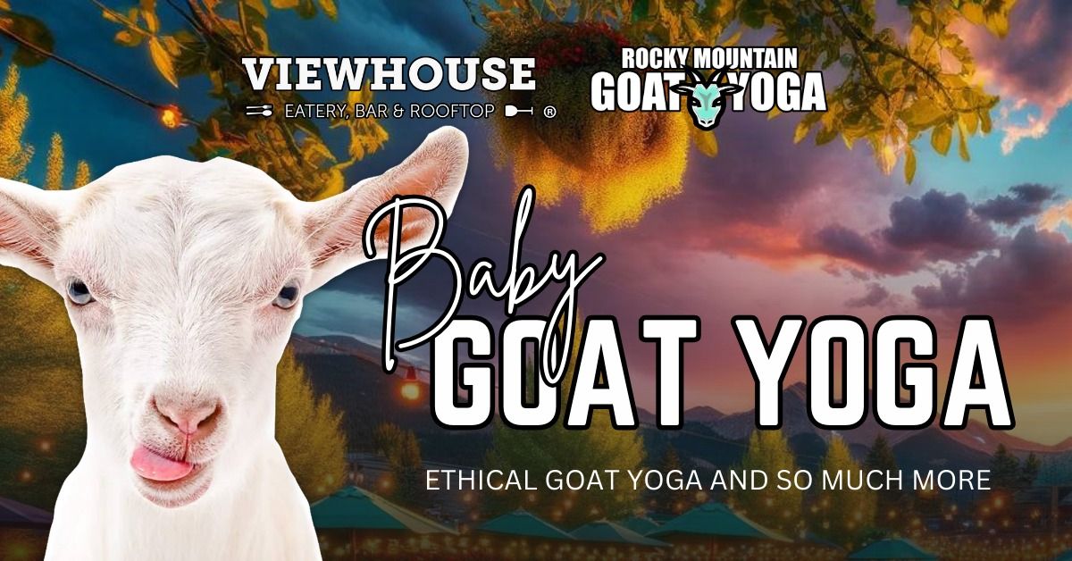 Baby Goat Yoga - September 22nd (ViewHouse Colorado Springs)