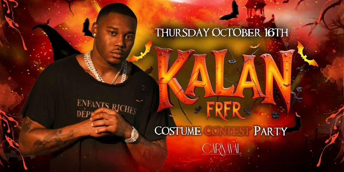 CARNAVAL NIGHTCLUB THURSDAYS PRESENTS: KALAN FRFR LIVE  PRE HALLOWEEN PARTY