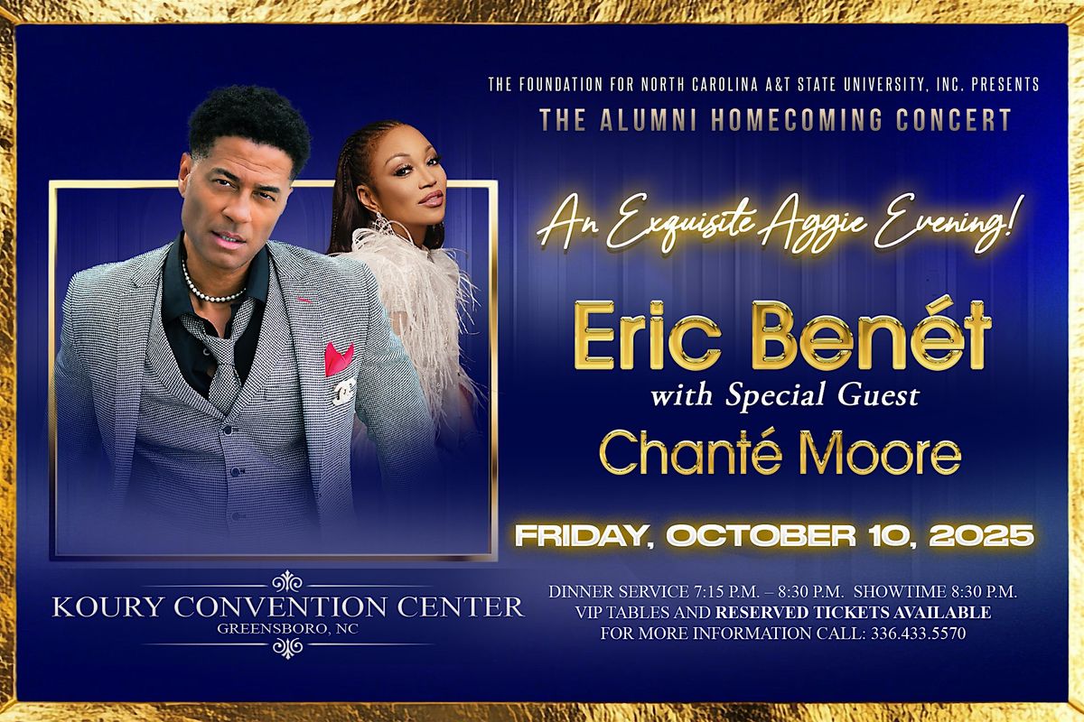 2025 N.C. A&T Alumni Homecoming Concert Featuring Eric Ben\u00e9t & Chant\u00e9 Moore