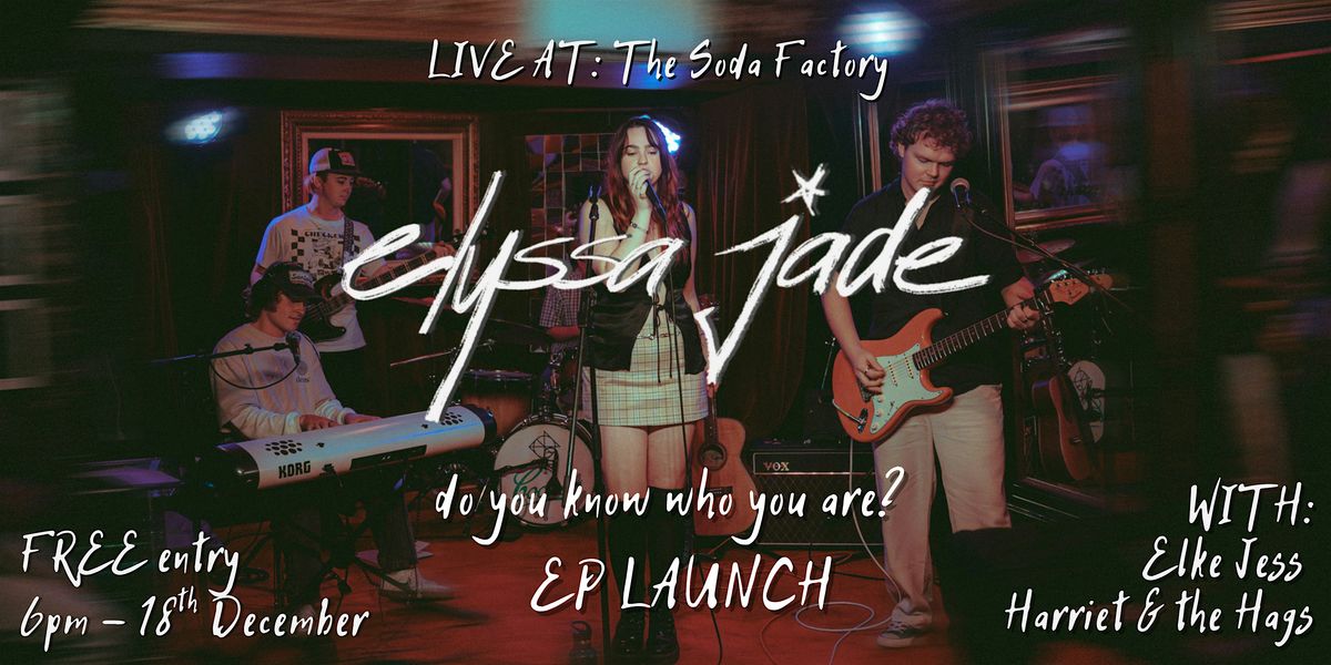 Elyssa Jade: do you know who you are? EP Launch