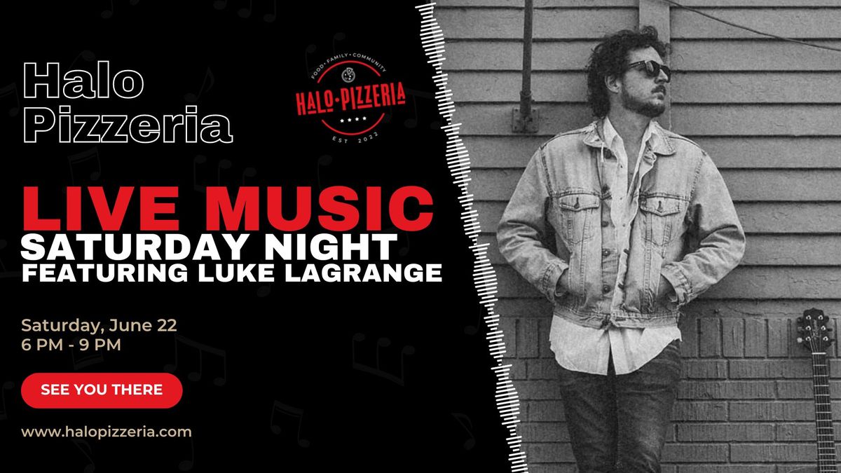 Live Music Saturday Night  - Luke LaGrange