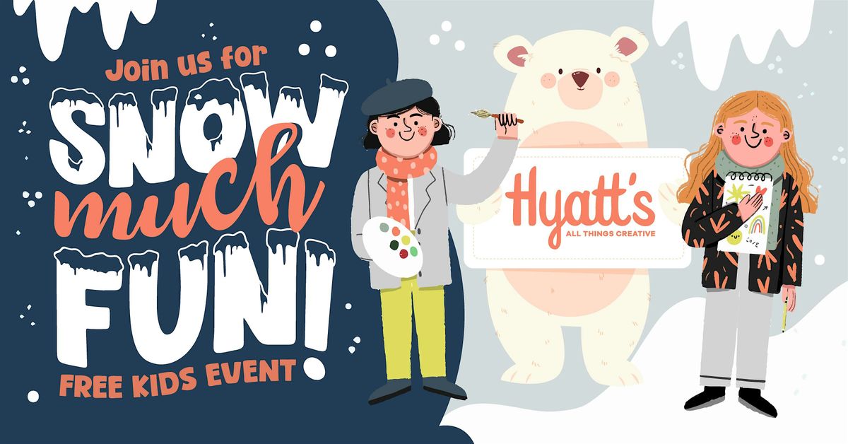 SNOW MUCH FUN: Free Kids Event!