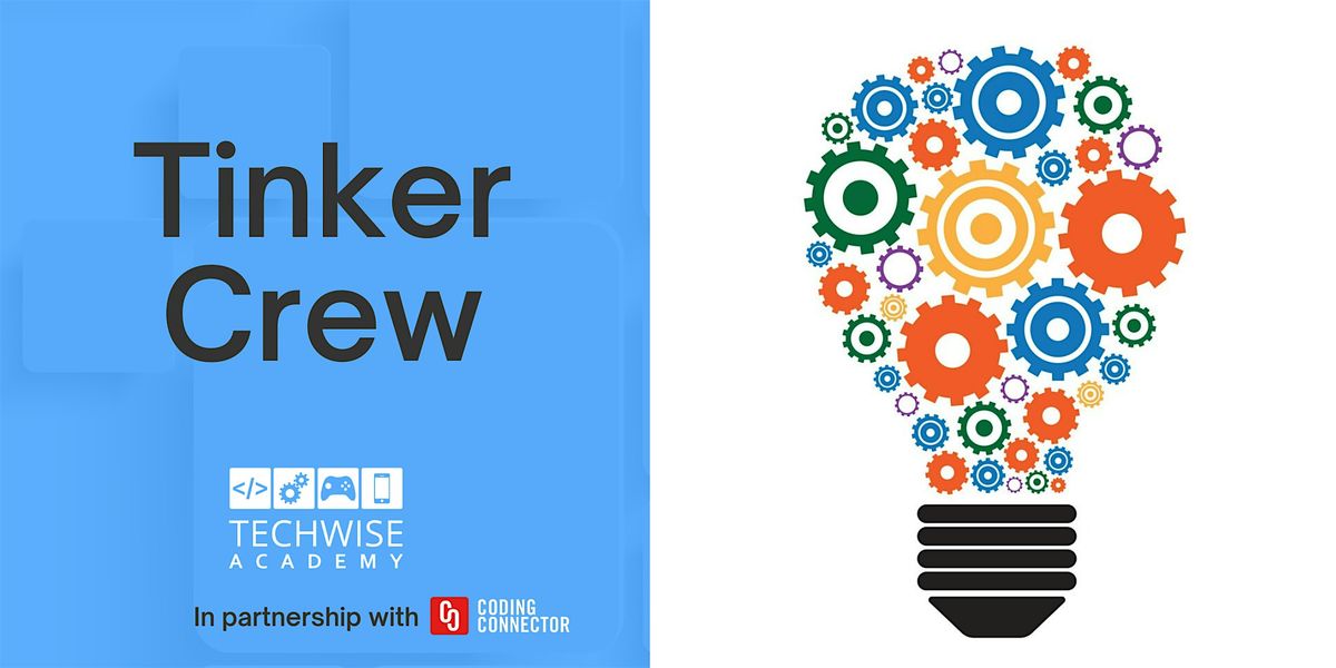 Tinker Crew: Kindergarten-2nd Grade Students