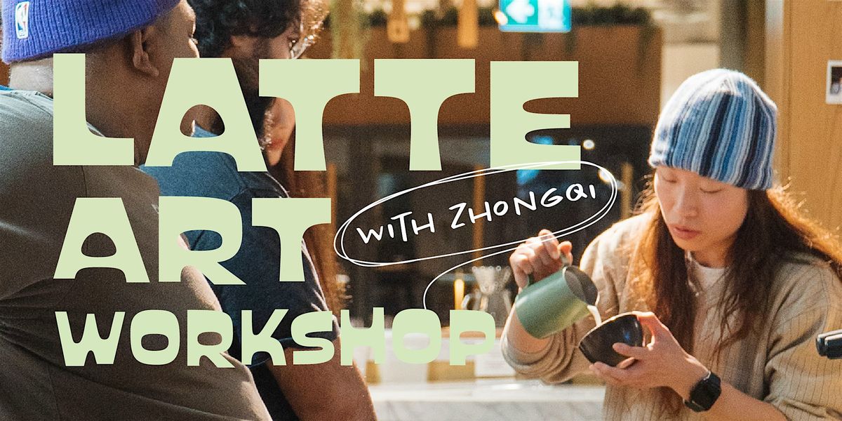 Latte Art workshop with Zhongqi