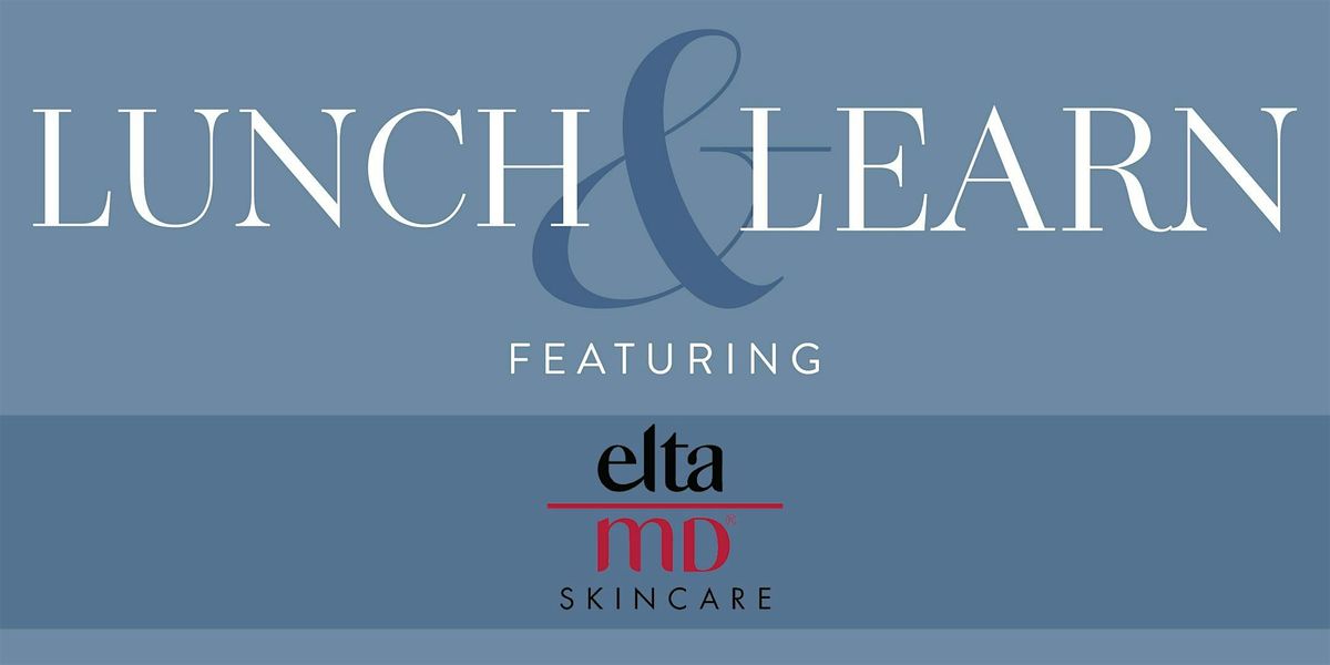 Lunch & Learn ft. EltaMD Skincare