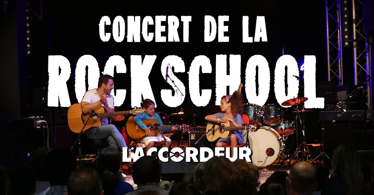 CONCERT DE LA ROCKSCHOOL \u27a4 L'Accordeur