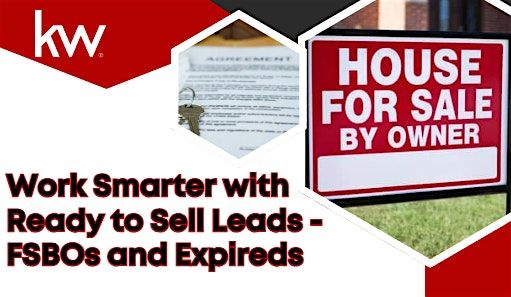 Work Smarter with Ready to Sell Leads - FSBOs and Expireds