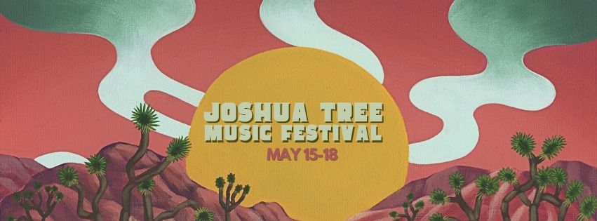 23rd Spring Joshua Tree Music Festival - May 15-18