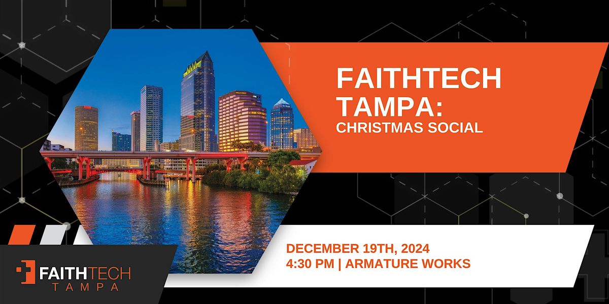 FaithTech Tampa MeetUp - Christmas Social