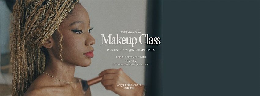 Kies to Beauty: Everyday Slay Makeup Class