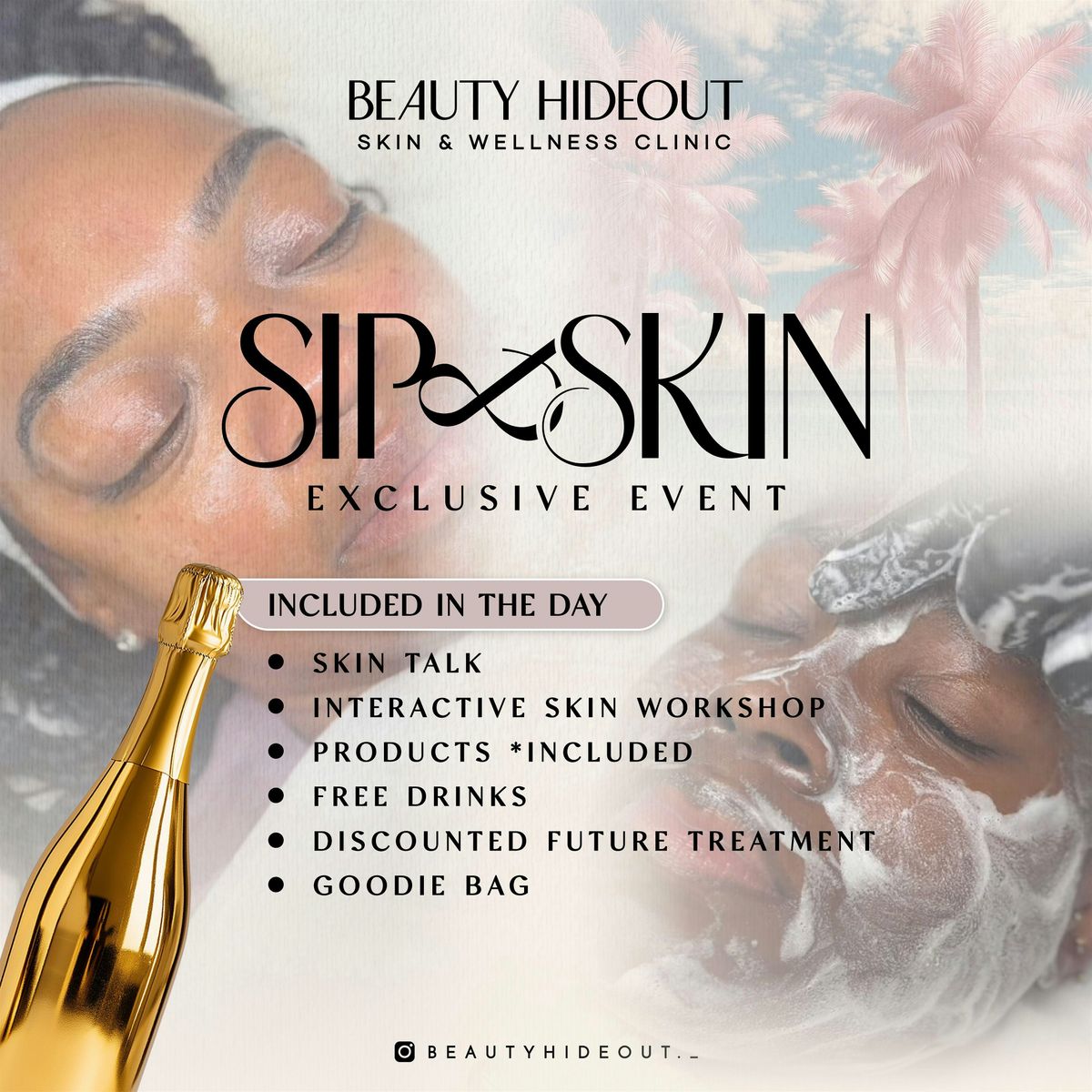 BEAUTY HIDEOUT SIP & SKIN