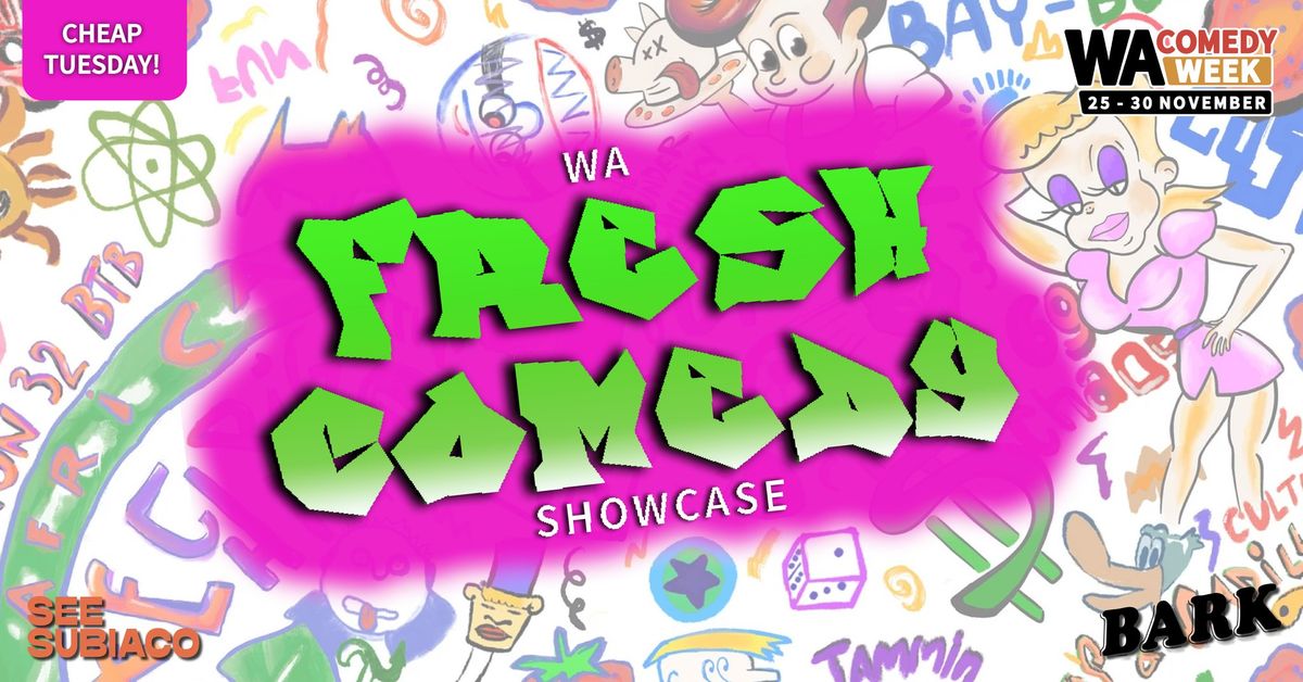 WA FRESH COMEDY SHOWCASE - (WA COMEDY WEEK)