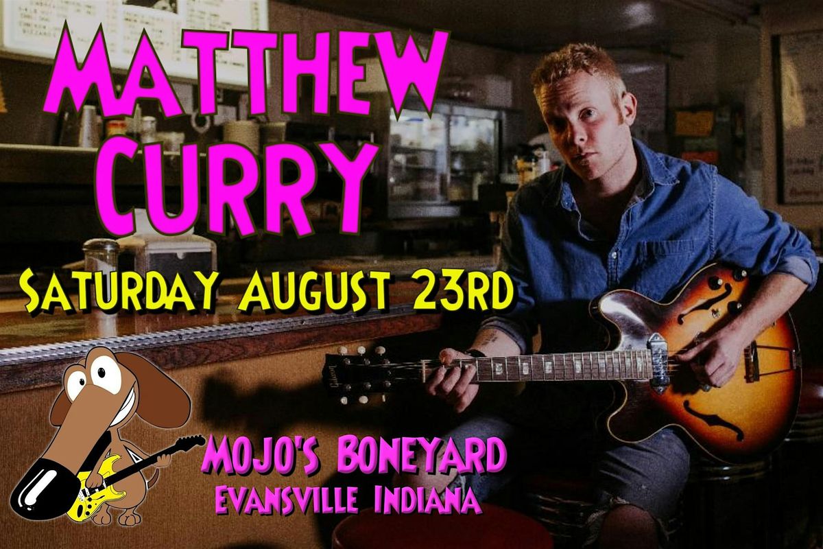 MATTHEW CURRY BAND at Mojo's BoneYard!