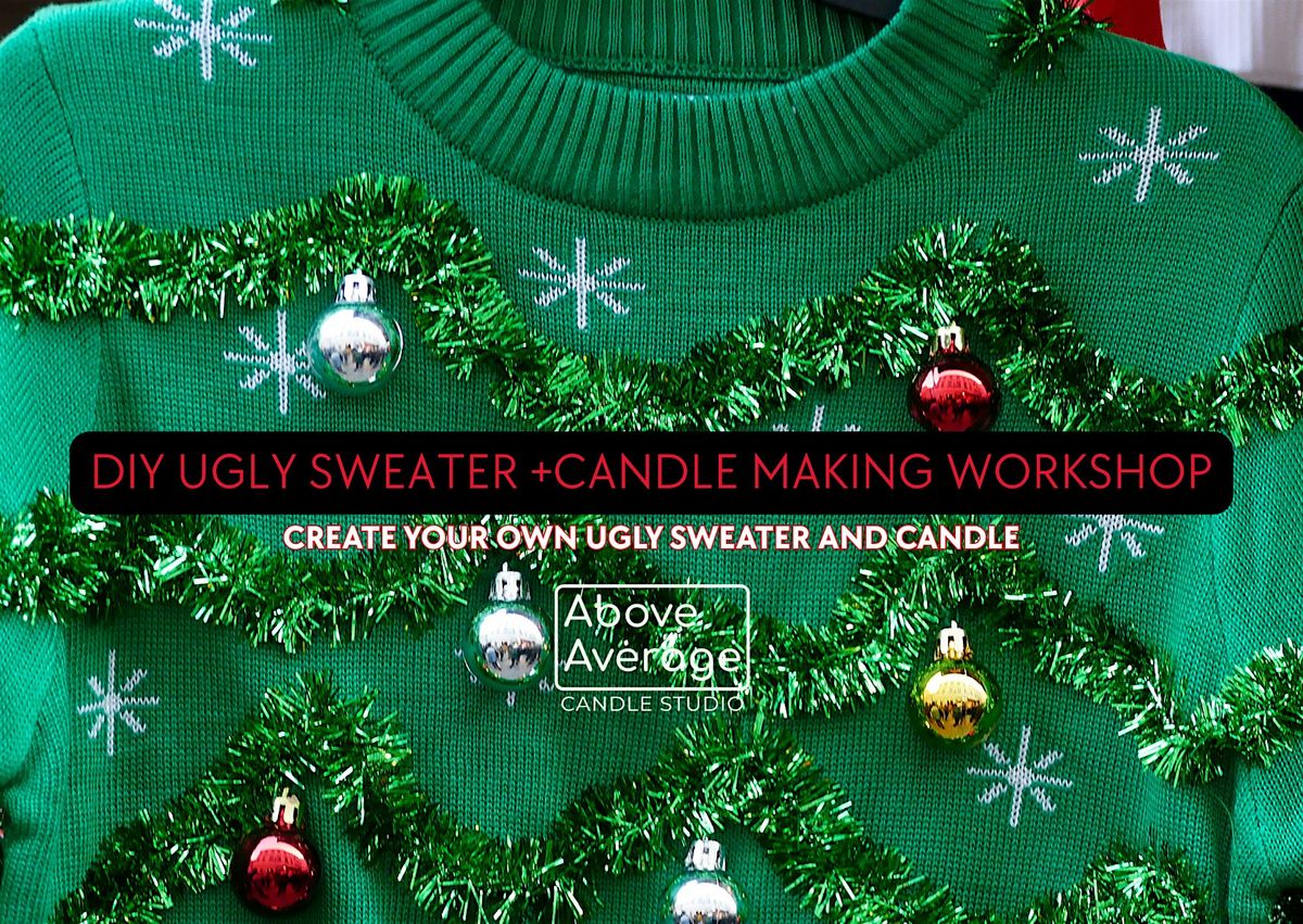 DIY Ugly Sweater + Candle Making Workshop