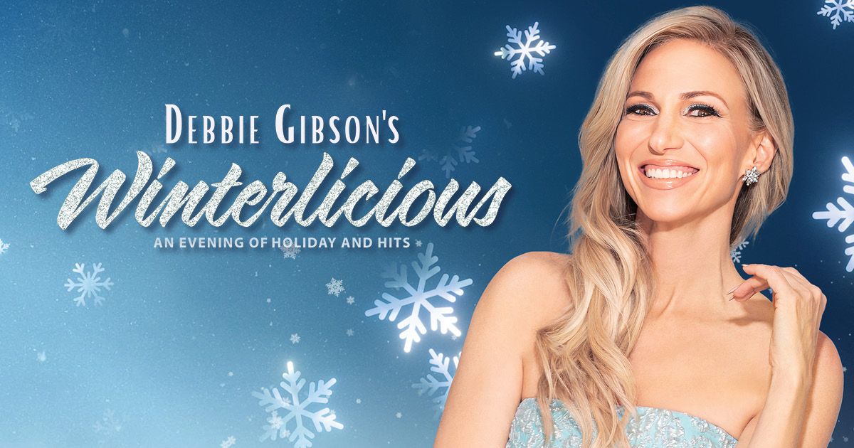 Debbie Gibson: Winterlicious - An Evening of Holiday and Hits