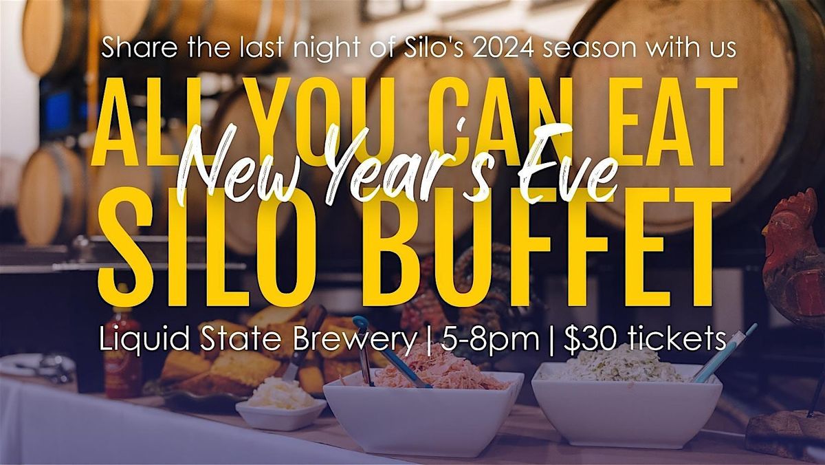 SILO ALL YOU CAN EAT NEW YEAR'S EVE  BUFFET!