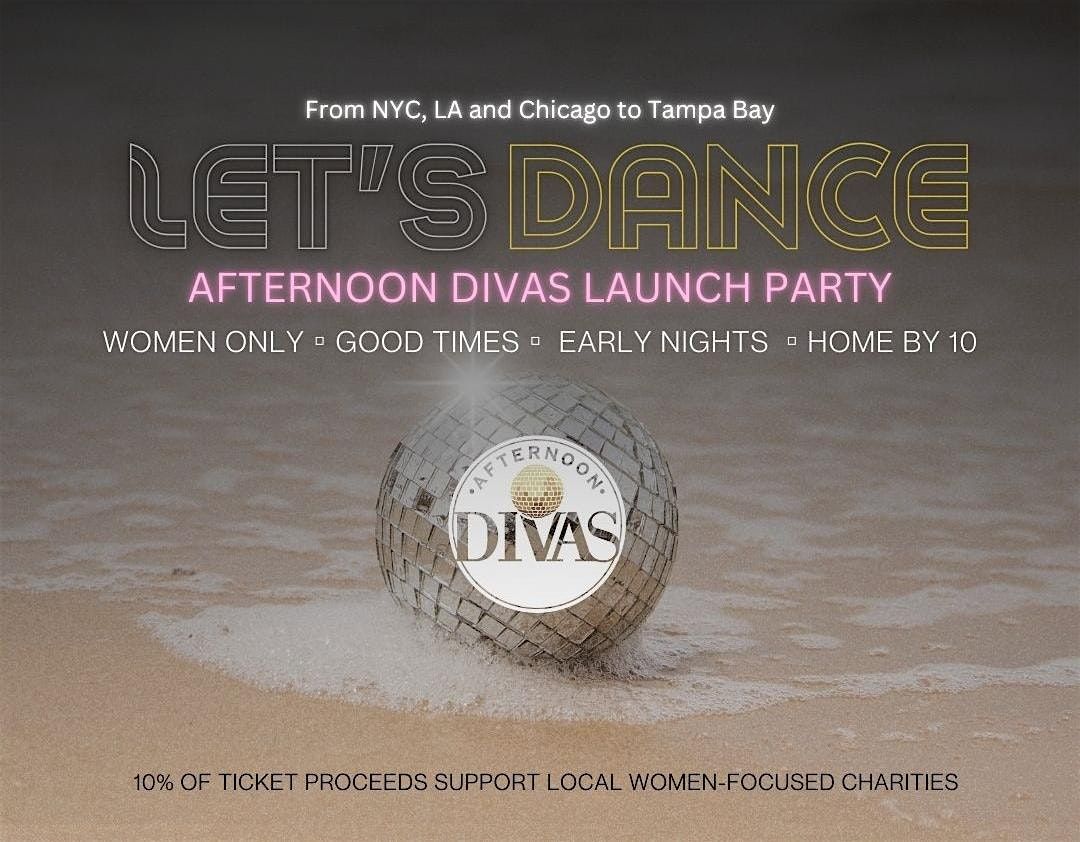 AFTERNOON    DIVAS                                         Launch Party!!!