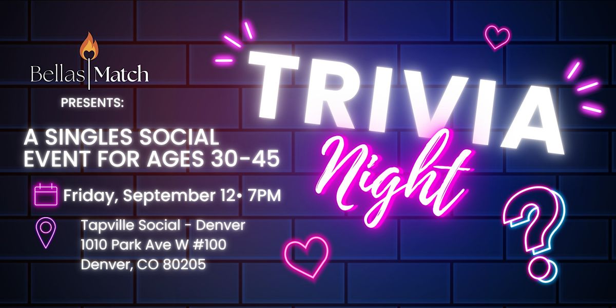 Bellas Match - Trivia Night | Singles Social Event for Ages 30-45