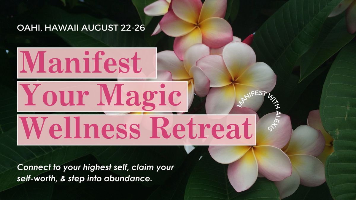 Manifest your Magic Wellness Retreat