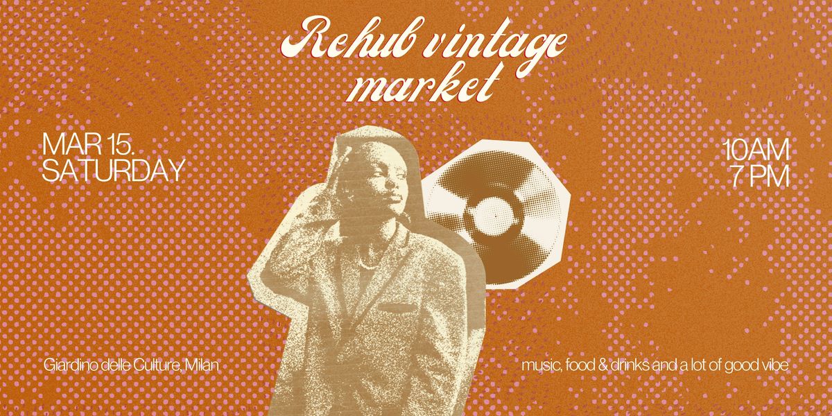 REHUB Vintage Market | Thrift & Vibes in Milan