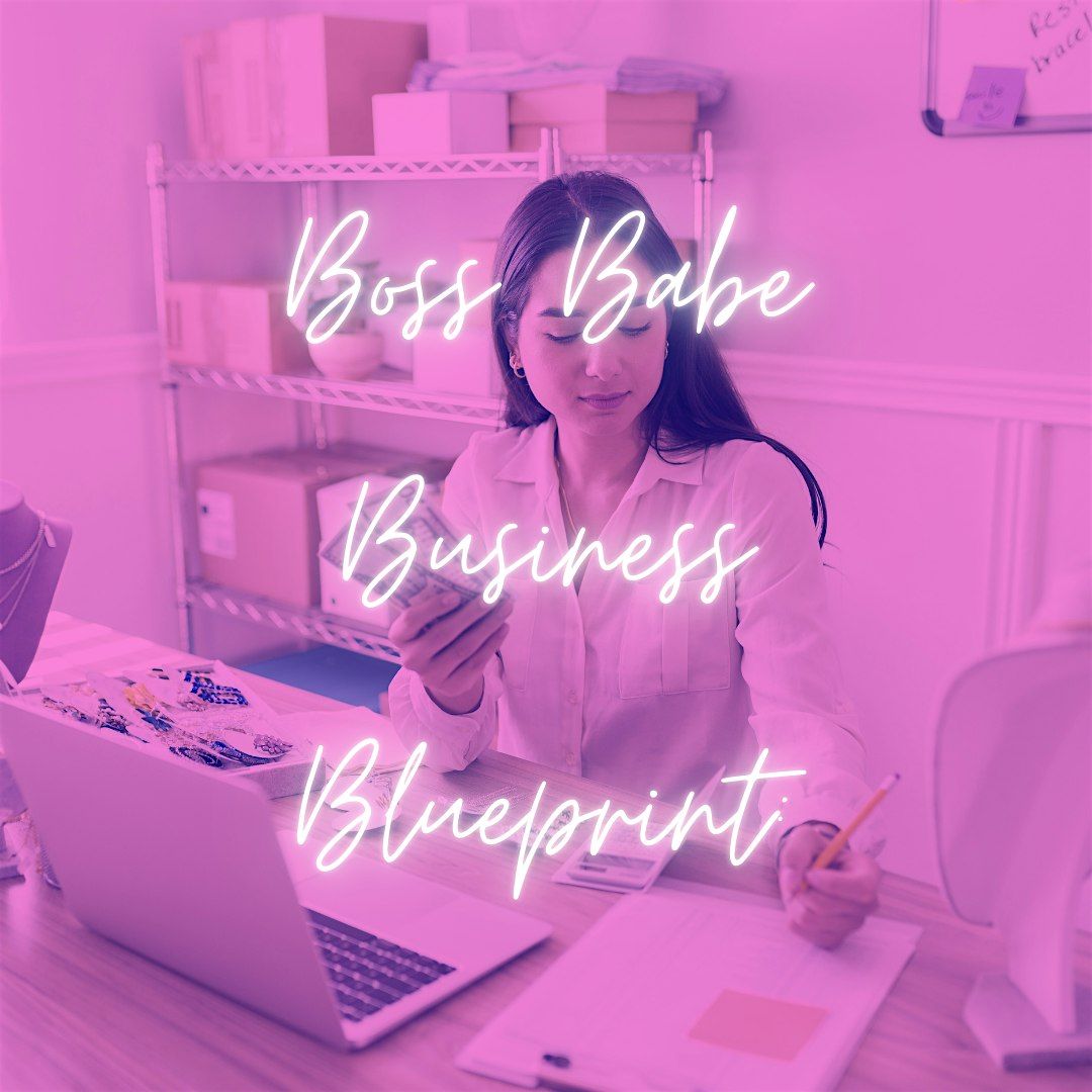 Boss Babe Business Blueprint: Empowering Women Entrepreneurs (8-Weeks)