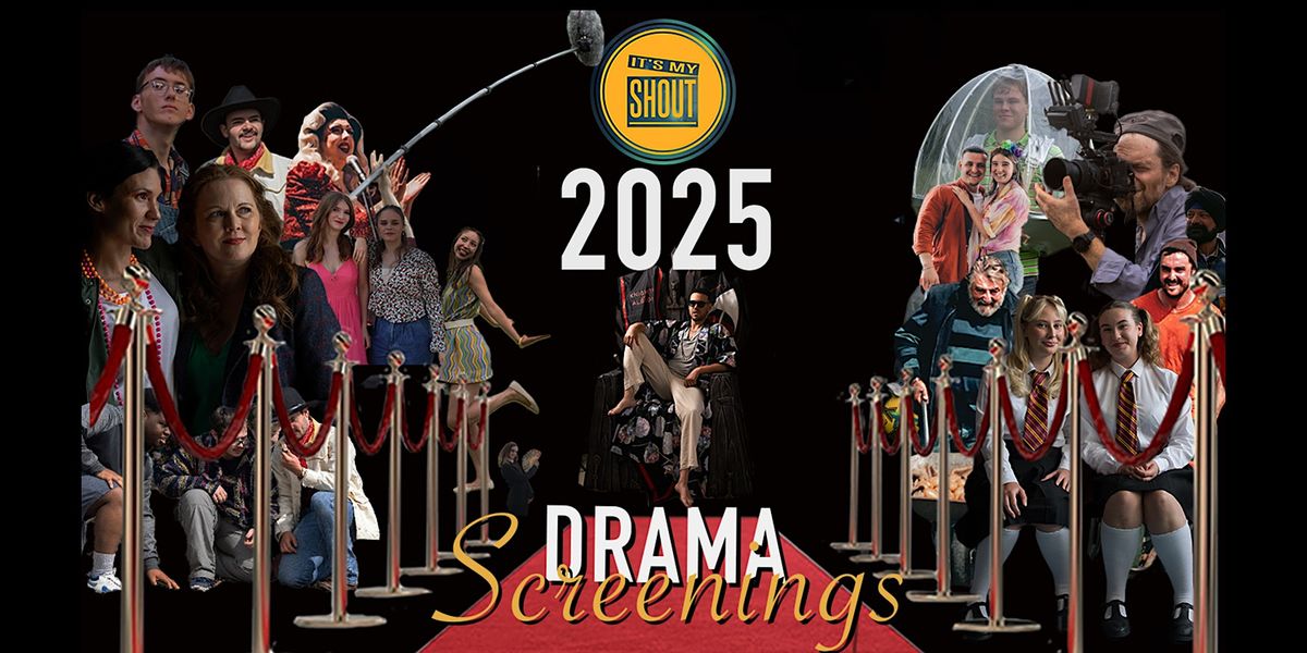It's My Shout Drama Screenings 2025 - Cardiff and Vale College: Screening 1