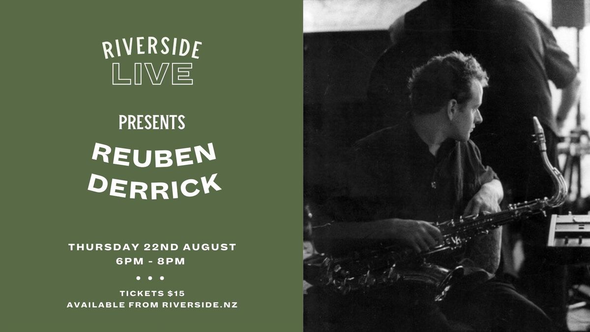 RIVERSIDE LIVE MUSIC NIGHTS: REUBEN DERRICK