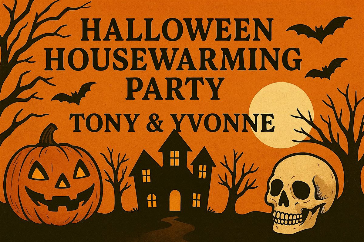 Home Sweet Haunted Home: Tony  & Yvonne\u2019s Housewarming Celebration