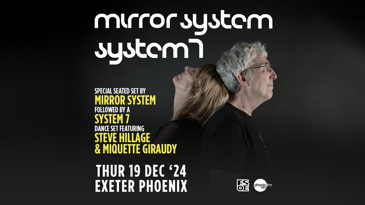 Mirror System & System 7 at Exeter Phoenix