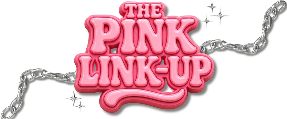 THE PINK LINK-UP a pop-up shop + day party