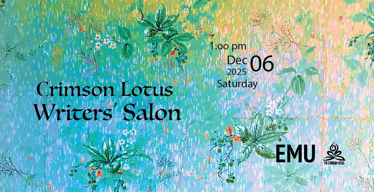 Crimson Lotus Writers\u2019 Salon x EMU #3