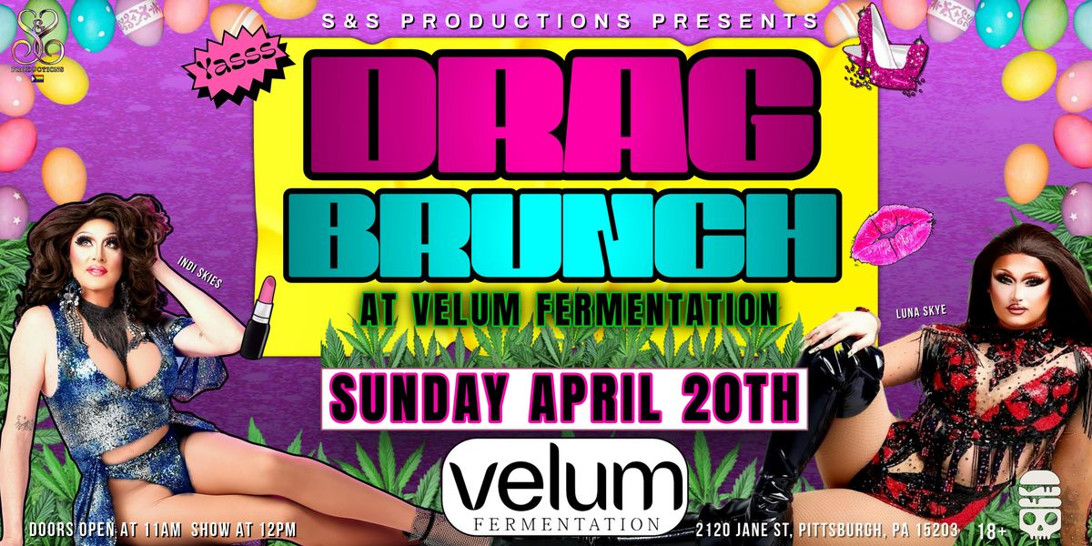 DRAG BRUNCH AT VELUM FERMENTATION - APRIL