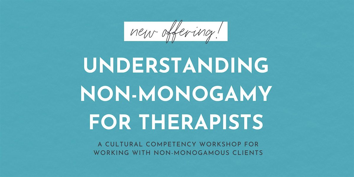 Understanding Non-Monogamy for Therapists