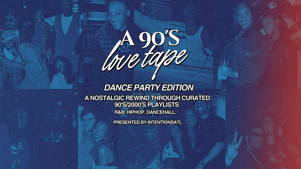 A 90s  Love Tape: Dance Party Edition