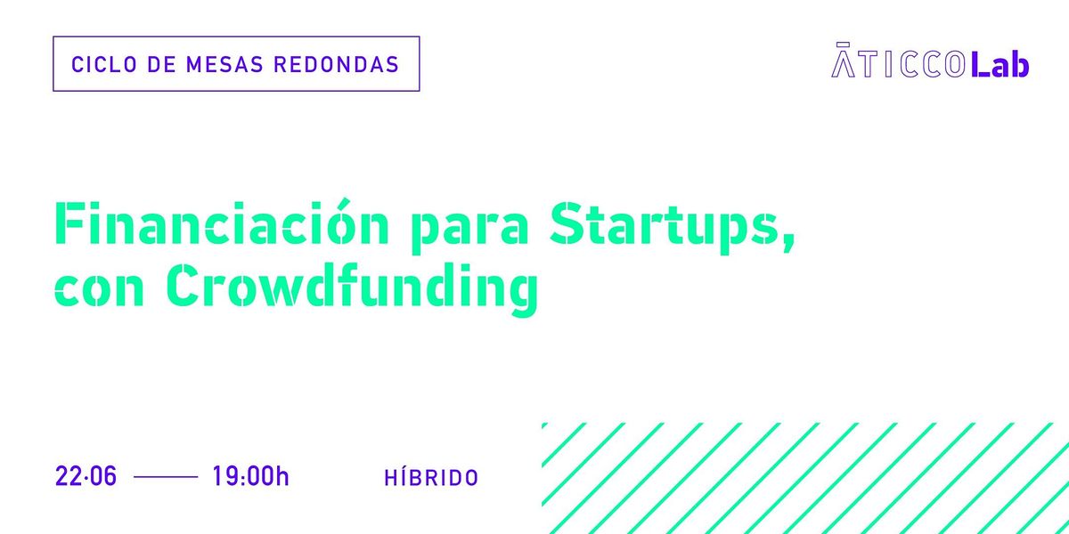 Ciclo de Mesas Redondas Financiaci\u00f3n para Startups, con Crowdfunding