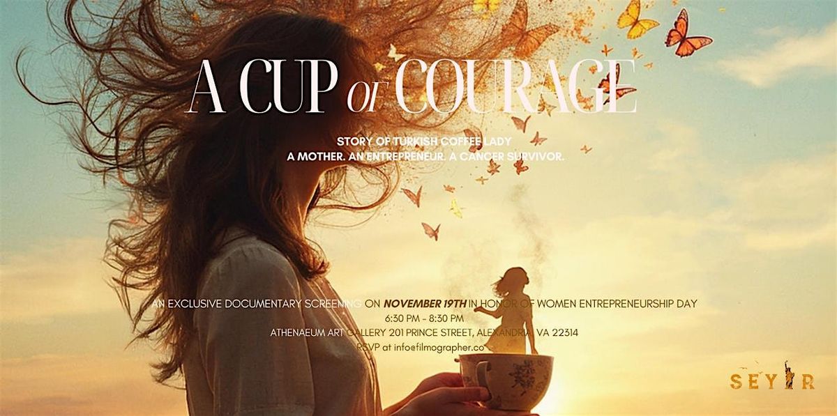 A Cup of Courage: Documentary Premiere in Honor of Women Entrepreneurship