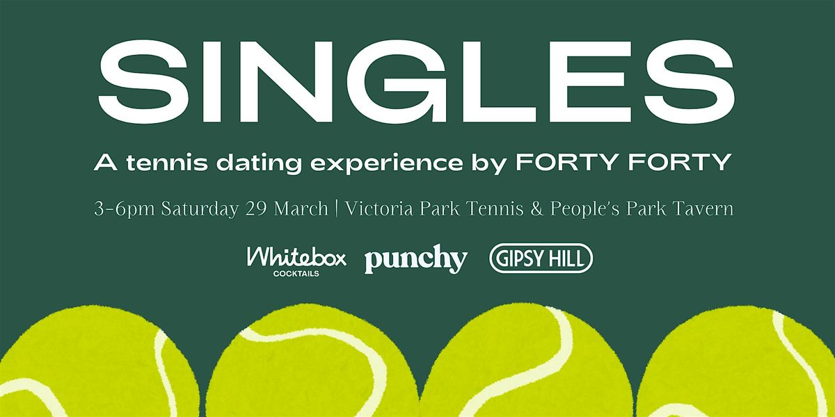 Singles: A Tennis Dating Event by Forty Forty