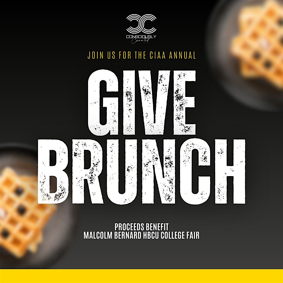 The GIVE Brunch: CIAA Weekend Grand Finale