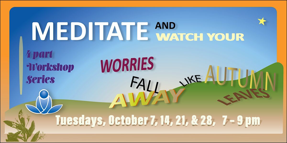 Meditate and Watch Your Worries Fall Away Like Autumn Leaves