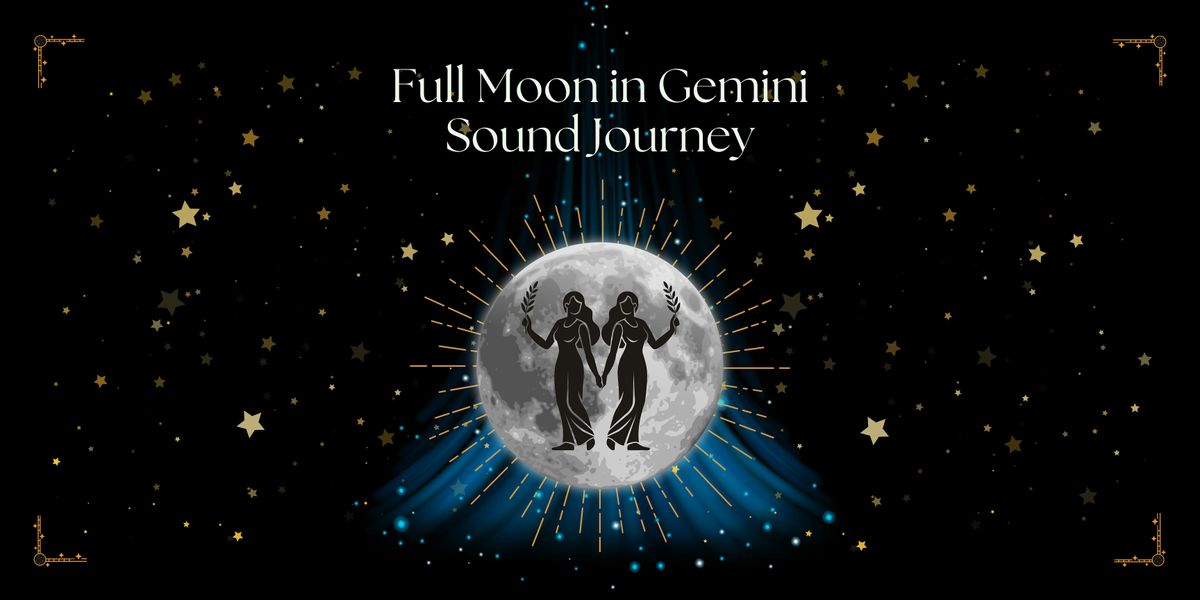 Full Moon in Gemini Sound Journey